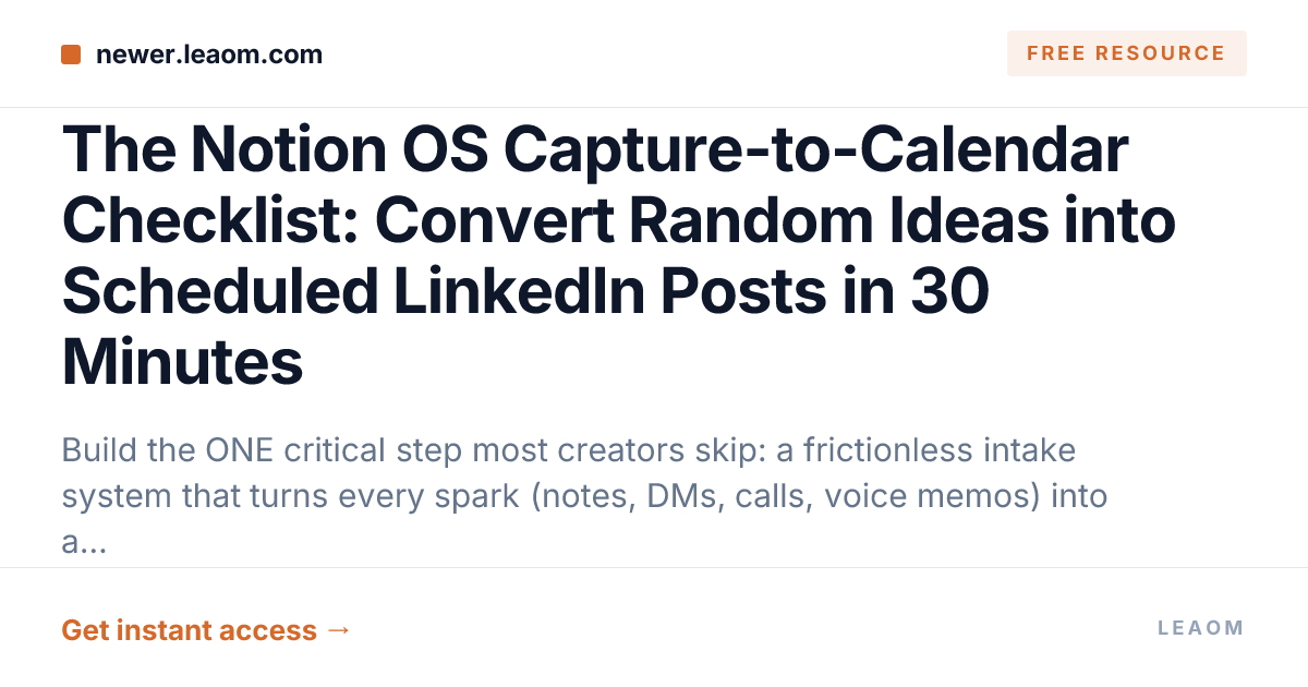 The Notion OS Capture-to-Calendar Checklist: Convert Random Ideas into Scheduled LinkedIn Posts in 30 Minutes
